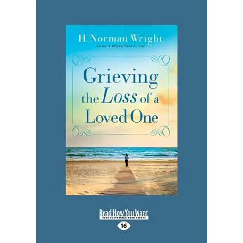Grieving the Loss of a Loved One (Large Print 16pt) - Paperback
