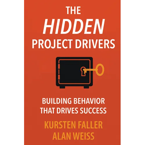 The Hidden Project Drivers: Building Behavior that Drives Success - Paperback