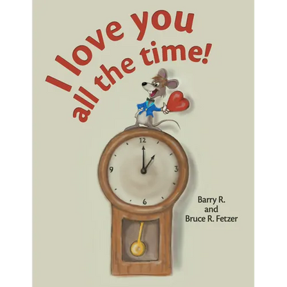 I Love You All the Time! - Hardcover
