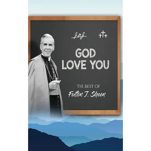 God Love You: The Best of Fulton J. Sheen - Hardcover