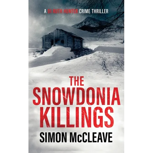 The Snowdonia Killings: A Snowdonia Murder Mystery - Paperback