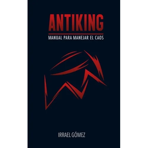 Antiking: Manual para manejar el caos - Paperback