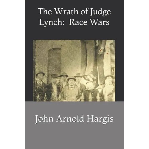 The Wrath of Judge Lynch: : Race Wars - Paperback