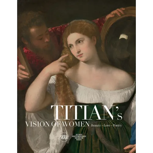 Titian's Vision of Women: Beauty - Love - Poetry - Hardcover
