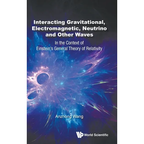 Interact Gravitation, Electromagnetic, Neutrino & Other Wave - Hardcover