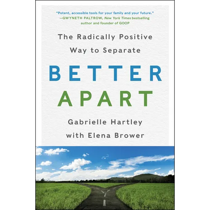 Better Apart: The Radically Positive Way to Separate - Paperback