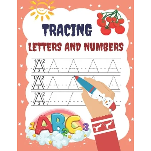 Tracing Letters and Numbers: Activity Book for Children 3-6 Years to Learn to Write Lines, Letters and Numbers in Preschool and School Age 3+ - Paperback