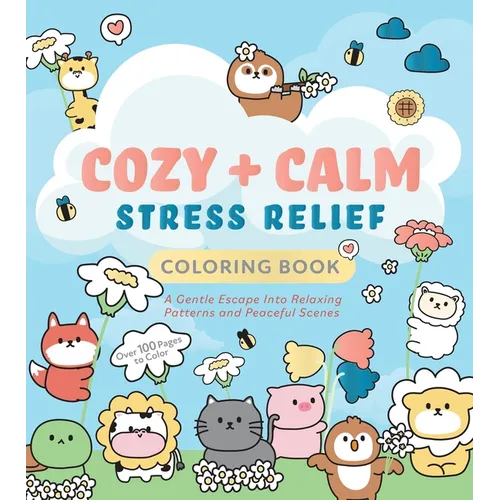 Cozy & Calm Stress Relief Coloring Book: A Gentle Escape Into Relaxing Patterns and Peaceful Scenes - Paperback