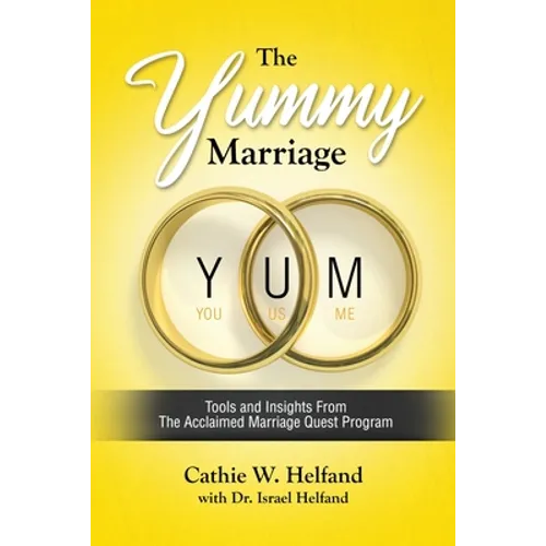 The YUMMY Marriage: Tools and Insights From The Acclaimed Marriage Quest Program - Paperback