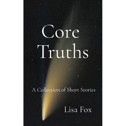Core Truths: A Collection of Speculative Short Stories - Paperback