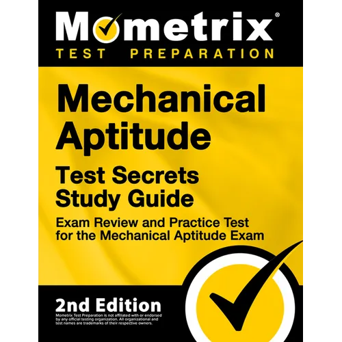 Mechanical Aptitude Test Secrets Study Guide - Exam Review and Practice Test for the Mechanical Aptitude Exam: [2nd Edition] - Paperback