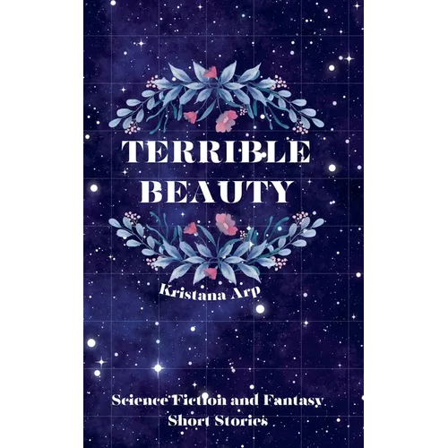 Terrible Beauty: Science Fiction and Fantasy Short Stories - Paperback
