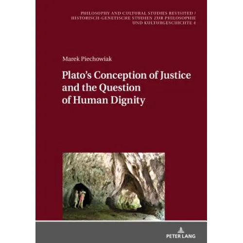 Plato's Conception of Justice and the Question of Human Dignity - Hardcover