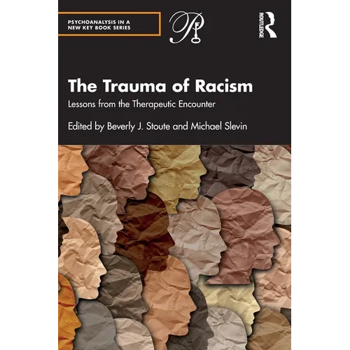 The Trauma of Racism: Lessons from the Therapeutic Encounter - Paperback