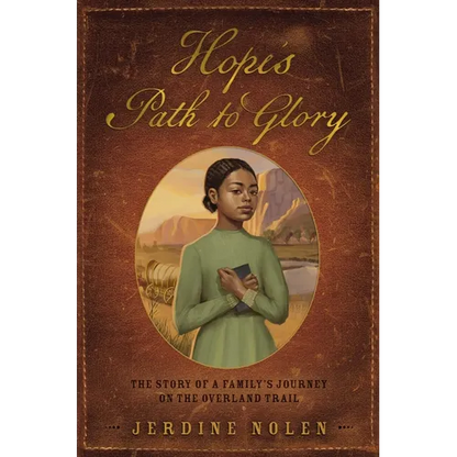 Hope's Path to Glory: The Story of a Family's Journey on the Overland Trail - Hardcover