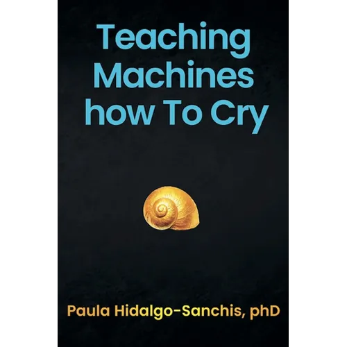 Teaching Machines how To Cry - Paperback