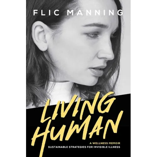 Living Human: Sustainable Strategies For Invisible Illness - Paperback