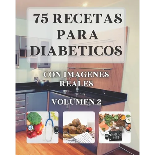 75 Recetas para Diabeticos: Con imagenes reales VOLUMEN 2 - Paperback