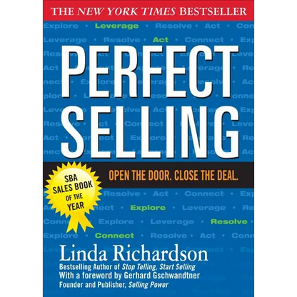 Perfect Selling: Open the Door. Close the Deal. - Paperback