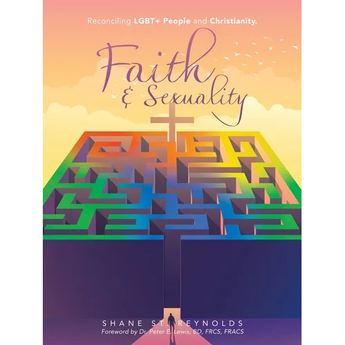 Faith & Sexuality: Reconciling LGBT+ People and Christianity. - Paperback