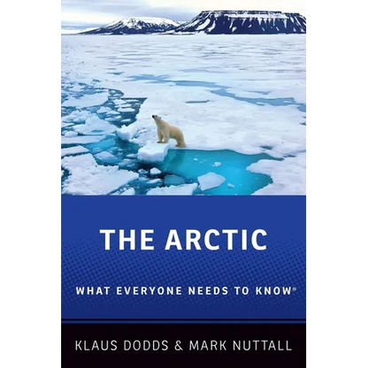 The Arctic: What Everyone Needs to Know(r) - Paperback