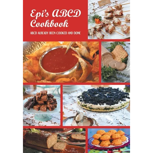 Epi's Cook Book ABCD: Already Been Cooked and Done - Paperback