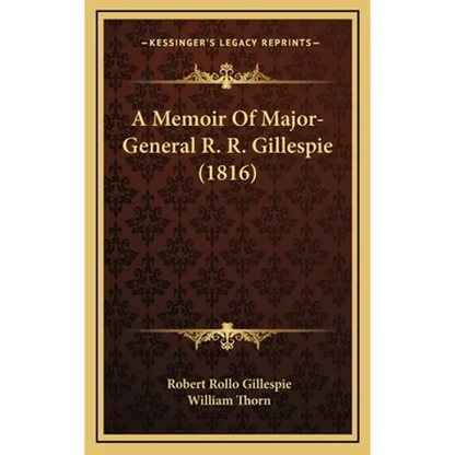 A Memoir Of Major-General R. R. Gillespie (1816) - Hardcover
