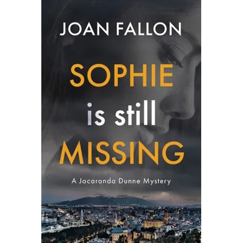 Sophie is Still Missing: A Jacaranda Dunne Mystery Book 1 - Paperback