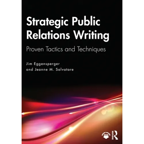 Strategic Public Relations Writing: Proven Tactics and Techniques - Paperback