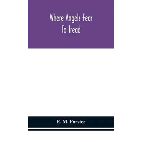 Where Angels Fear To Tread - Hardcover