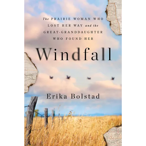 Windfall: The Prairie Woman Who Lost Her Way and the Great-Granddaughter Who Found Her - Hardcover