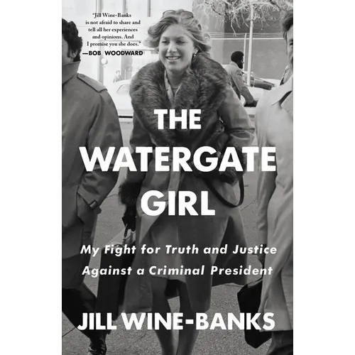 The Watergate Girl: My Fight for Truth and Justice Against a Criminal President - Paperback