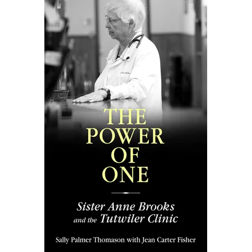 Power of One: Sister Anne Brooks and the Tutwiler Clinic - Hardcover