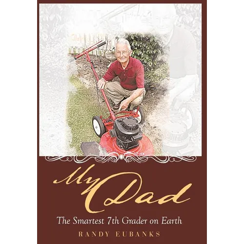My Dad: The Smartest 7th Grader on Earth - Hardcover