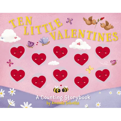 Ten Little Valentines: A Counting Storybook of Love - Board Book