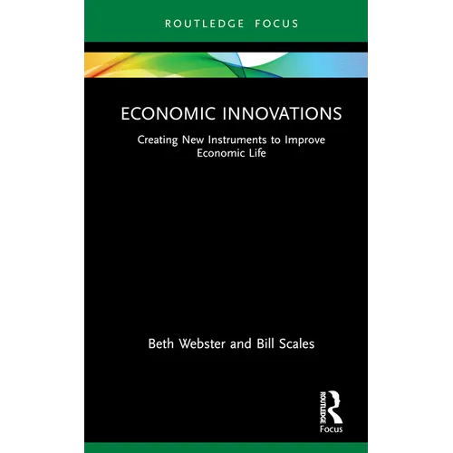 Economic Innovations: Creating New Instruments to Improve Economic Life - Hardcover