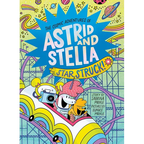 Star Struck! (the Cosmic Adventures of Astrid and Stella Book #2 (a Hello!lucky Book)): A Graphic Novel - Hardcover