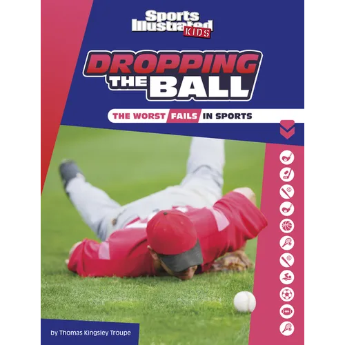 Dropping the Ball: The Worst Fails in Sports - Paperback