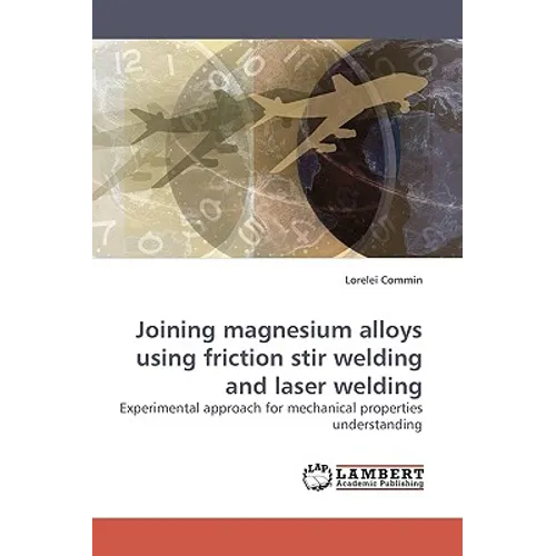 Joining magnesium alloys using friction stir welding and laser welding - Paperback