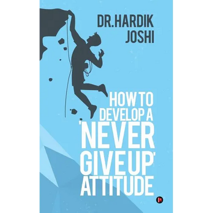 How to Develop a 'Never Give up' Attitude - Paperback