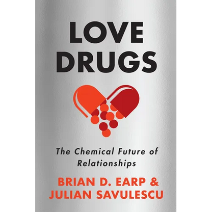 Love Drugs: The Chemical Future of Relationships - Hardcover