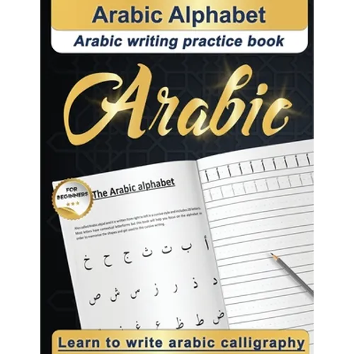 Arabic Alphabet: Arabic writing practice book Arabic for beginners Learn to write Arabic calligraphy - Paperback