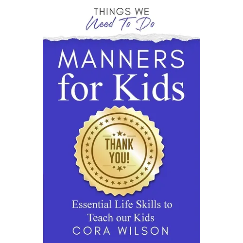 Manners For Kids - Essential Life Skills To Teach Our Kids - Paperback