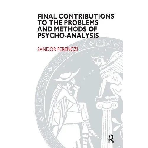 Final Contributions to the Problems and Methods of Psycho-Analysis - Paperback