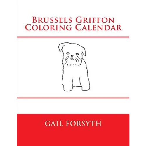 Brussels Griffon Coloring Calendar - Paperback