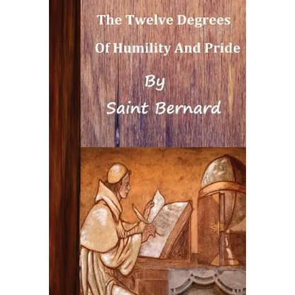 Saint Bernard The Twelve Degrees of Humility and Pride - Paperback
