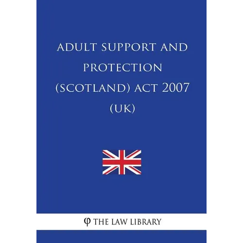 Adult Support and Protection (Scotland) Act 2007 (UK) - Paperback