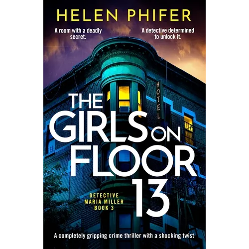 The Girls on Floor 13: A Completely Gripping Crime Thriller with a Shocking Twist - Paperback
