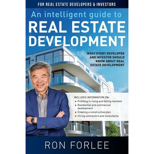 An Intelligent Guide to Real Estate Development: What every developer and investor should know about real estate development - Paperback