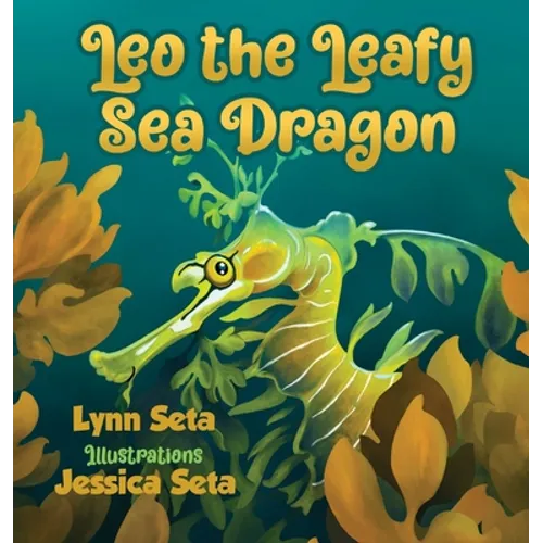 Leo the Leafy Sea Dragon - Hardcover